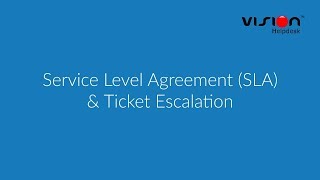 Service Level Agreement SLA amp Escalation in Help Desk  Vision Helpdesk [upl. by Hareemas844]