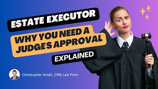 Estate Executor Explained Why You Need Judges Approval [upl. by Teerprah435]