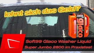 SOFT99 Glaco Washer Liquid Jumbo Scheibenreiniger im Test  Luxus Scheibenfrostschutz Konzentrat [upl. by Aneehsar]