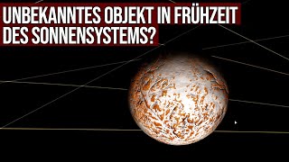 Unbekanntes Objekt in Frühzeit des Sonnensystems [upl. by Cowey]