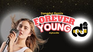 DJ ALPHAVILLE  FOREVER YOUNG  DJ HELM  DANGDUT REMIX SLOW  BASS JEDAG JEDUG [upl. by Darlleen950]