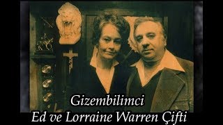 Gizembilimci Ed ve Lorraine Warren Çifti [upl. by Etta589]