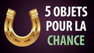 5 Objets qui Vous Débarrassent de la Malchance [upl. by Nilyak]