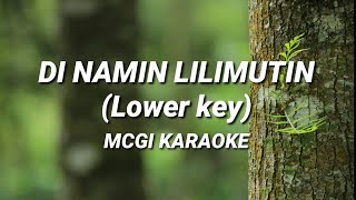 DI NAMIN LILIMUTIN Lower Key MCGI KARAOKE [upl. by Roley]