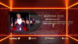 Mr kampango Ngooka 2030 Official Audio Skiza SMS 8570042 to 811 [upl. by Crissy]