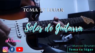 Marcos Brunet  Ven y Toma tu lugar  Solo de Guitarra [upl. by Jain831]