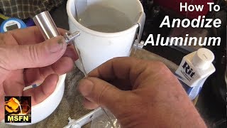 ⚡️How To Anodize Aluminum Parts Easily In The Home Shop  MSFN [upl. by Carnes]