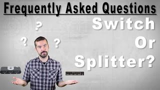 FAQ  Whats The Difference Between A Switch amp A Splitter [upl. by Yanrahs60]