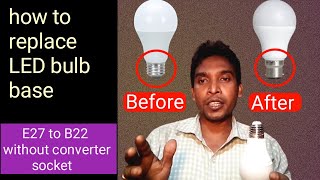 How to replace LED bulb baseE27 to B22 without bulb converterscrew to pin type LED bulb [upl. by Avenej]