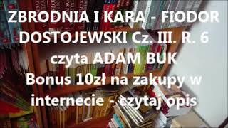 ZBRODNIA I KARA Fiodor Dostojewski Cz III Rozdział 6 Audiobook [upl. by Roxie]