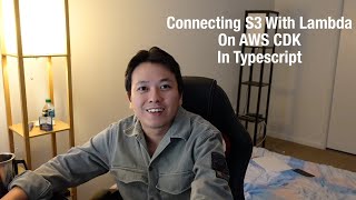 Connecting S3 With Lambda On AWS CDK In Typescript [upl. by Abigail]