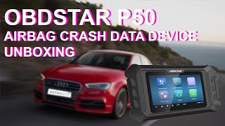 OBDStar P50 Airbag Crash Data Tool Unboxing [upl. by Buffy]