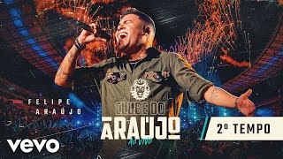 Felipe Araújo  Clube Do Araújo  Segundo Tempo Ao Vivo Em Belo Horizonte  2021 [upl. by Aloap224]