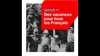 ÉPISODE 11 Les vacances pour tous les Français [upl. by Otila]