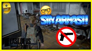 Sin Usar Armas  Encallado 9  The Last Of Us 2 [upl. by Amej160]