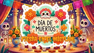 Día de Muertos Fiesta en el Mictlán [upl. by Noivart342]