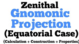 Gnomonic Zenithal Equatorial Case Projection  Step wise Step Calculation and Construction [upl. by Ahsitra]