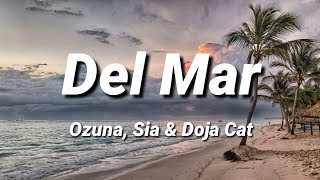 Ozuna Sia amp Doja Cat  Del Mar Letra\Lyrics [upl. by Chiquita465]