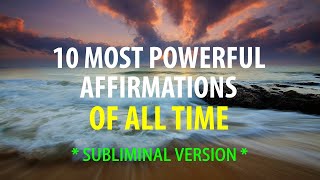 🎧 SUBLIMINAL 🎧 10 Most Powerful Affirmations [upl. by Eldora]