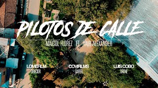 PILOTOS DE CALLE Maicol Florez y Yair Alexander VIDEO OFICIAL 4K [upl. by Guthry751]