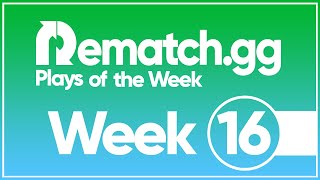 RematchGG  Top Plays of the Week Week 16 [upl. by Ardene]