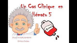 CAS CLINIQUE EN HEMATO 5 [upl. by Elvera]