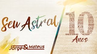 Jorge amp Mateus  Seu Astral  10 Anos Ao Vivo Vídeo Oficial [upl. by Gorlicki]