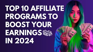 Top 10 Affiliate Programs to Boost Your Earnings in 2024 I complete roadmap [upl. by Sinnelg]