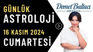 Bugün 16 Kasım 2024 Cumartesi günlük burç yorumu Astrolog Demet Baltacı astroloji burçlar haber [upl. by Atoel]