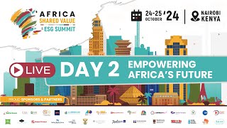 Africa Shared Value amp ESG Summit 2024  Day 2 [upl. by Atekram]