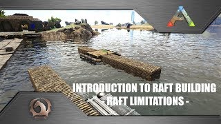 Ark Survival Evolved  Introduction to Raft building Raft limitations [upl. by Bohlin]