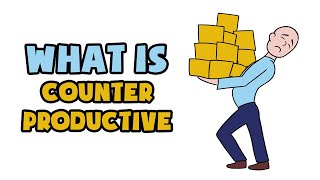 What is Counterproductive  Explained in 2 min [upl. by Frida634]