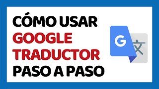 Cómo Usar Google Traductor [upl. by Atibat]