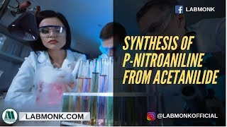 Synthesis of pNitroaniline from Acetanilide l Medicinal Chemistry l Labmonk [upl. by Lanaj171]