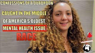 Confessions Of A Quadroon  Americas Oldest Mental Health Issue [upl. by Ecertal]