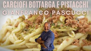 PASTA BOTTARGA CARCIOFI E PISTACCHIO  Le ricette di Gianfranco Pascucci [upl. by Yeuh]