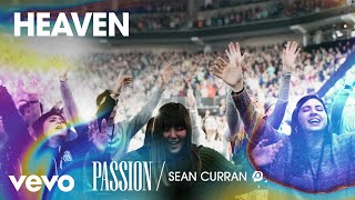 Passion  Heaven LiveAudio ft Sean Curran [upl. by Dub]