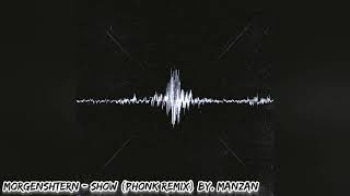 MORGENSHTERN  SHOW phonk remix by MANZAN сниппет [upl. by Dyke]