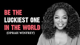 quotHow To Be The Luckiest One In The World  Oprah Winfrey Motivationquot motivation 4k speech [upl. by Nayllij]