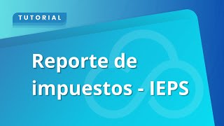 Reporte de impuestos  IEPS [upl. by Calypso]