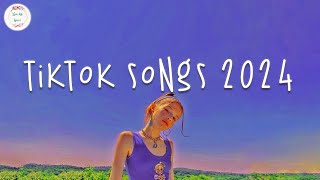 Tiktok songs 2024 🍇 Tiktok viral songs  Tiktok music 2024 [upl. by Sellig]