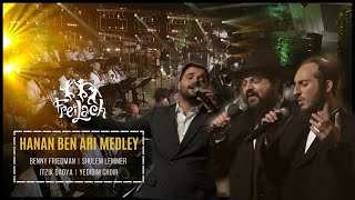 Hanan Ben Ari Medley  Freilach ft Benny Friedman Shulem Lemmer Itzik Dadya amp Yedidim [upl. by Natlus]