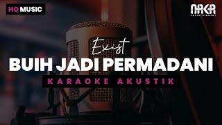 BUIH JADI PERMADANI  EXIST KARAOKE AKUSTIK [upl. by Ailama]