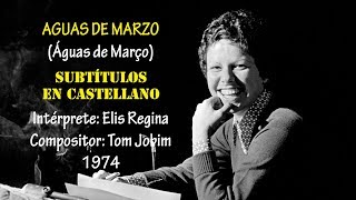 Aguas de Marzo  Elis Regina subtítulos en castellano [upl. by Dinan853]