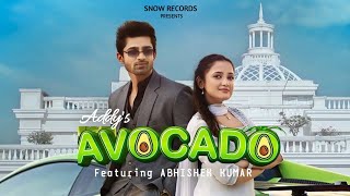 Avocado  Official Music Video  Abhishek Kumar  Addy  Snow Records [upl. by Amelus]