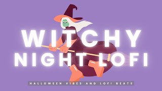 Witchy Night Lofi  Halloween Beats to Chill Sleep Study 🌙 [upl. by Kannan]