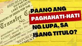 How to subdivide land title in 2024Paghahati hati ng lupa na nasa isang Titulo o Mother Title [upl. by Aniryt]