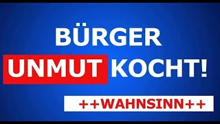 Bürger Unmut kocht  und die Politik lügt sich in die Tasche [upl. by Anirt]