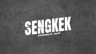 Yonnyboii ft ALYPH  Sengkek Official Lyric Video [upl. by Natsreik]