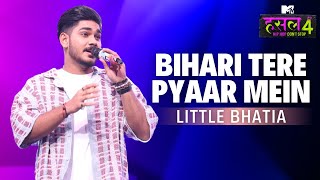 Bihari Tere Pyaar Mein l Little Bhatia  MTV Hustle 4 [upl. by Trin]